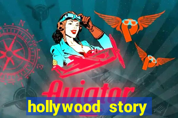 hollywood story dinheiro infinito